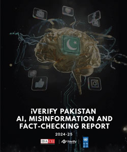 iVERIFY PAKISTAN AI, MISINFORMATION AND FACT-CHECKING REPORT
